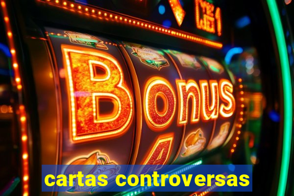 cartas controversas